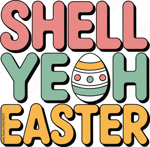 Shell yeah easter retro typography with colorful decorated egg illustration