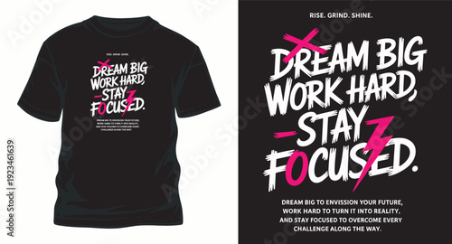 Dream big work hard stay focused typography t-shirt design with motivational quote and graphic elements on black background, inspiring message for success