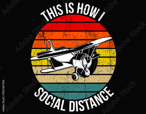This is how i social distance Vintage Airplane pilot - printable editable vector art file.