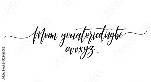 Elegant Calligraphy Mom You Are Everything.