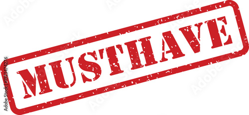 Distinctive red rubber stamp with a textured appearance featuring the bold word MUSTHAVE