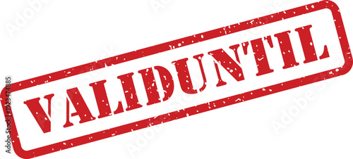 Grunge textured red stamp with the word VALIDUNTIL indicating a specific timeframe