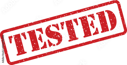 This official looking red rubber stamp confirms something has been TESTED on a bright white surface