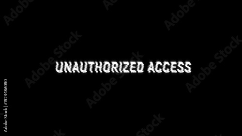 unauthorized access message glitch text effect animated dynamic error message. abstract unauthorized access digital word distortion noise cyber attack background loop animation
