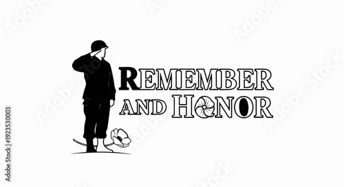 A solemn soldier salutes alongside poppies with text "Remember And Honor