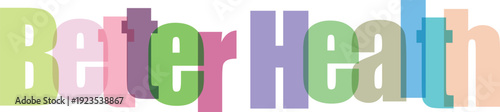 Colorful Overlapping Better Health Text on White Background