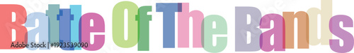 Battle of The Bands Colorful Overlapping Text Graphic
