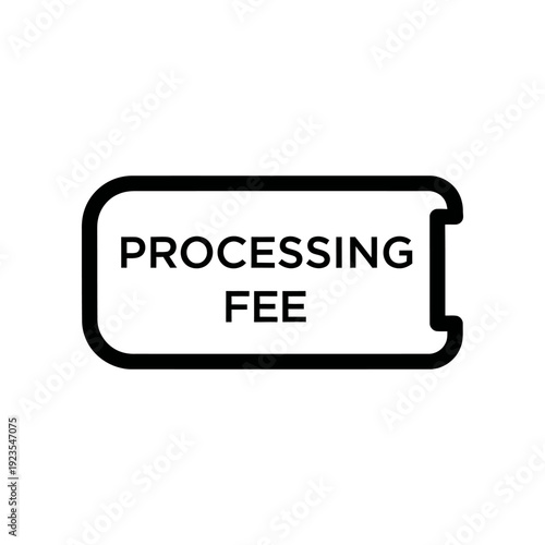 Clean and professional processing fee stamp label with bold black text on a white background, ideal for financial, banking, and business documents.