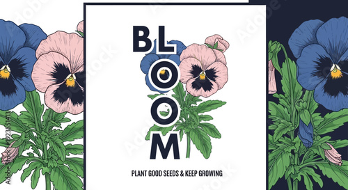 A beautiful illustration of pansy flowers with the word "BLOOM" written vertically in the center, accompanied by the text "PLANT GOOD SEEDS & KEEP GROWING".
