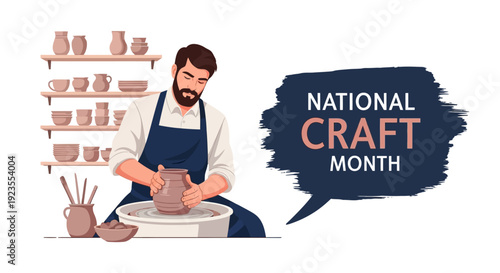 Illustration of a man celebrating National Craft Month by working on a pottery project with various handmade crafts in the background.