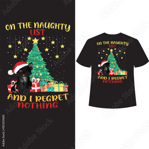 on the naughty list and I regret nothing t shirt design