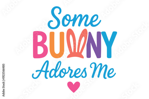 Basic RGBEaster, bunny, spring, quote, colorful, heart, adorable, love, rabbit, cute, design, typography, vibrant, text, graphic, illustration, decoration, festive, holiday, modern, stylish, fun, play