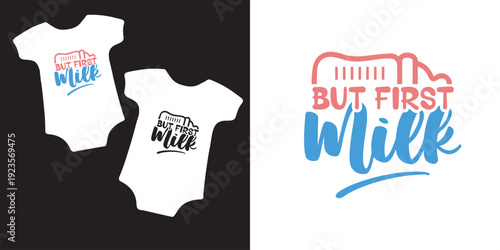 But first milk Baby Onesie Svg design, Newborn Svg, Cute Baby  Svg, Baby Humor Svg, Baby Quotes , Onesie Svg, Nursery Decor Art