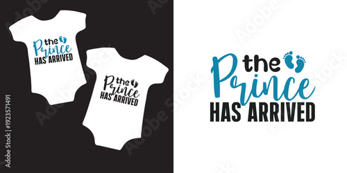 The prince has arrived Baby Onesie Svg design, Newborn Svg, Cute Baby  Svg, Baby Humor Svg, Baby Quotes , Onesie Svg, Nursery Decor Art