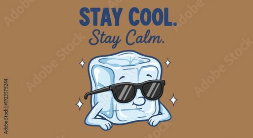 Cartoon ice cube character wearing sunglasses with "STAY COOL. Stay Calm." text on brown background