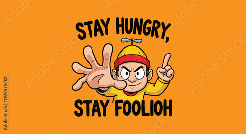 Stay Hungry Stay Foolish cartoon character illustration with propeller hat and outstretched hand on orange background