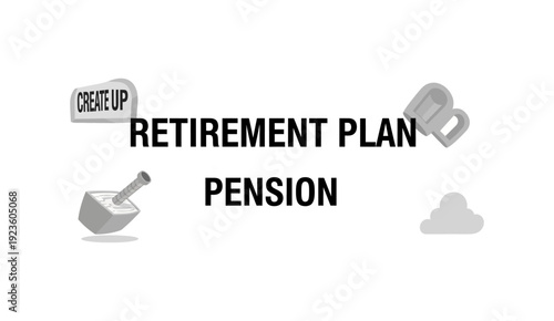 Retirement plan and pension concept typography with decorative financial icons in grayscale.