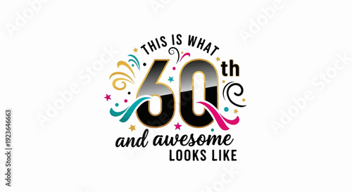 Festive 60th birthday graphic with text celebrating "this is what 60 and awesome looks like.