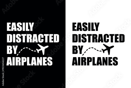 Easily Distracted by Airplanes funny aviation t-shirt design. Retro Vector Illustration for Aviation Enthusiasts, Aviation Lovers, and Travelers.