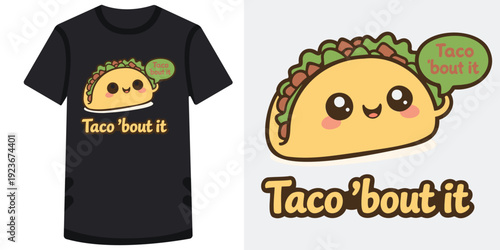 Cute and playful cartoon taco character with happy face and speech bubble design on tshirt and isolated illustration