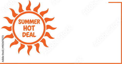 A vibrant orange sun symbol with the words Summer Hot Deal on a white background