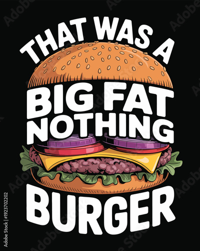 A Stylized Digital of a Large Burger with Text Overlay on Black Background nothing