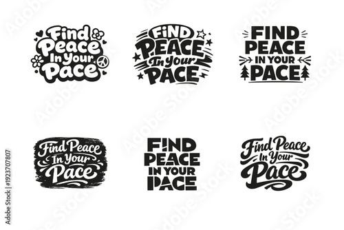 Find Peace In Your Pace. Set lettering. harmonious lettering variations of the same emblematic concept, each with different artistic interpretation (Rounded
