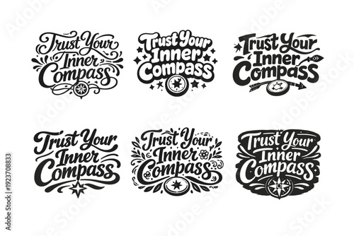 Trust Your Inner Compass. Set lettering. harmonious lettering variations of the same emblematic concept, each with different artistic interpretation (Whimsical