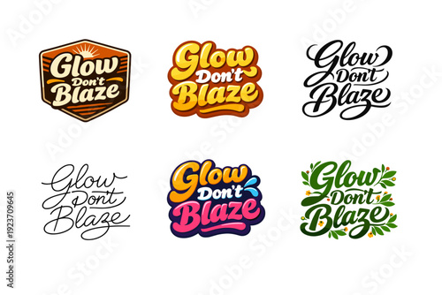 Glow don?t blaze. Set lettering. harmonious lettering variations of the same emblematic concept, each with different artistic interpretation (Retro vintage