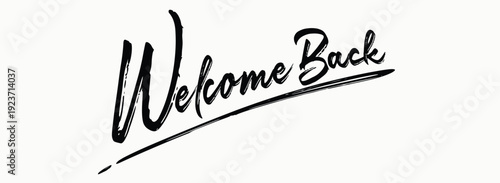 hand drawn Welcome Back Calligraphy, tees art, Inspire quote, grunge street urban style quote typography. Urban graffiti typography slogan print, Tees graphics print.eps