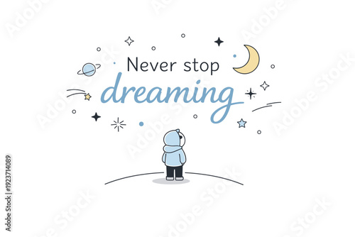 Editorial quote layout. "Never stop dreaming" integrated into a minimal scene with a small figure looking up at the stars. Quiet narrative focus with subtle
