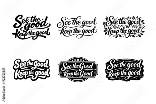 Harmonious Lettering Styles. See the good keep the good. Set lettering. harmonious lettering variations of the same emblematic concept, each with different