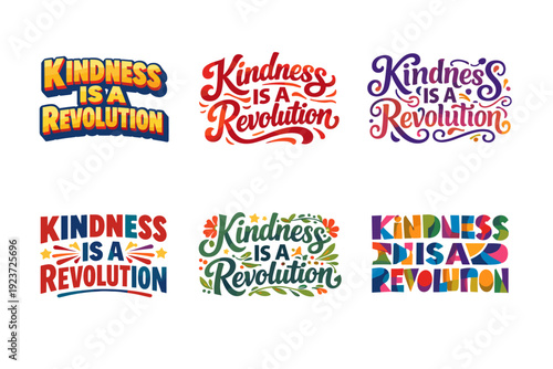 Kindness Is A Revolution. Set lettering. harmonious lettering variations of the same emblematic concept, each with different artistic