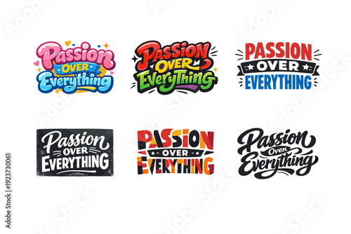 Passion Over Everything. Set lettering. harmonious lettering variations of the same emblematic concept, each with different