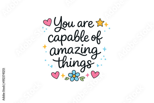 Sweet cute inspirational typography. A gentle hand-lettered quote with rounded letters, hearts, and small sparkles, expressing kindness and encouragement. The