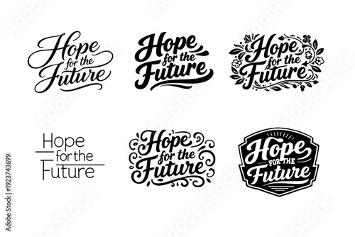 Hope For The Future. Set lettering. harmonious lettering variations of the same emblematic concept, each with different artistic interpretation (Elegant script