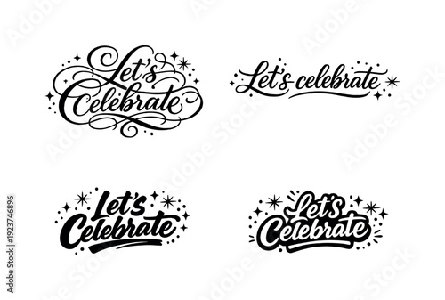 Party time. Create a calligraphy lettering illustration of the phrase: Let?s celebrate.