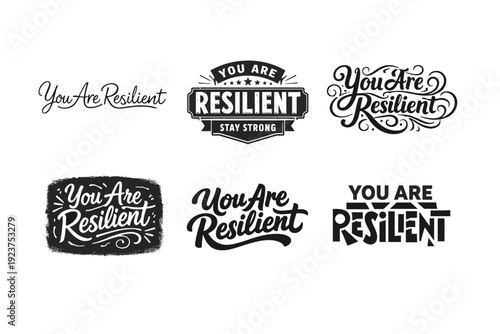 You Are Resilient. Set lettering. harmonious lettering variations of the same emblematic concept, each with different artistic interpretation