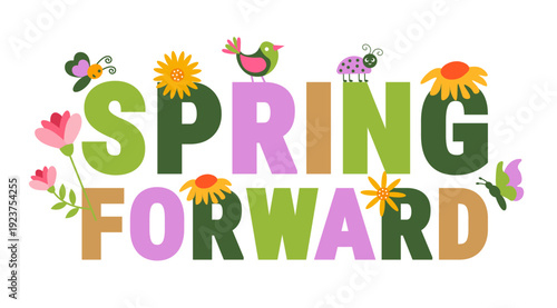 Spring Forward Decorative Typography font design. Colorful Lettering Featuring Vibrant Floral Bloom Elements, Whimsical Bird, Butterflies, and Ladybug Illustration for Seasonal Time Change Celebration