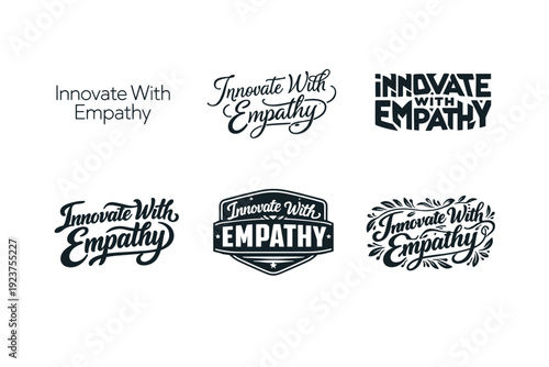 Innovate With Empathy. Set lettering. harmonious lettering variations of the same emblematic concept, each with different artistic