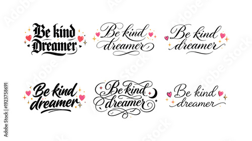 Be kind dreamer. Create a calligraphy lettering illustration of the phrase: Be kind dreamer.