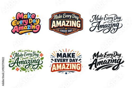 Make every day amazing lettering. Set lettering. harmonious lettering variations of the same emblematic concept, each with different artistic interpretation