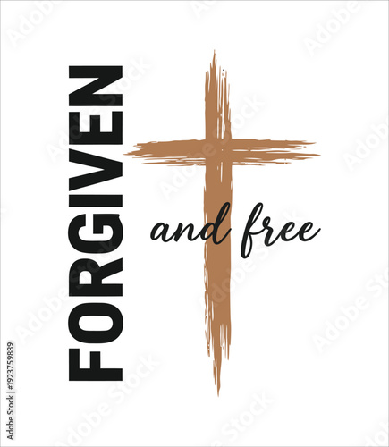 Forgiven And Free Cross Typography