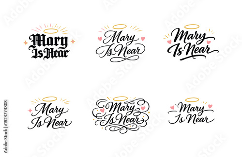Mary Is Near. Create a calligraphy lettering illustration of the phrase: Mary Is Near.