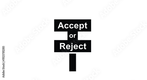 Black sign displaying accept or reject choice stark silhouette
