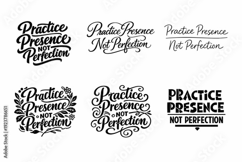 Practice presence not perfection lettering. Set lettering. harmonious lettering variations of the same emblematic concept, each with different artistic