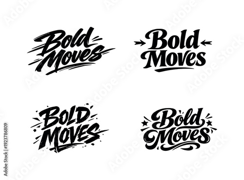 Bold Moves. Create a calligraphy lettering illustration of the phrase: BOLD MOVES. Render 4