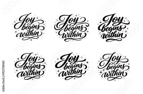 Joy begins within. Create a calligraphy lettering illustration of the phrase: Joy begins