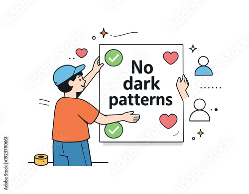 ethical UX commitment. A designer placing a poster on the wall that says ?No dark patterns? with icons of hearts, checkmarks, and user