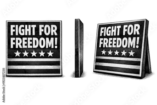 Halftone political slogan poster panel object shown in three views including front view, side view, and three-quarter view emphasizing bold